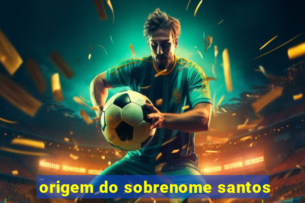 origem do sobrenome santos